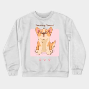 Pawsitively Obsessed: Dog Lover Crewneck Sweatshirt